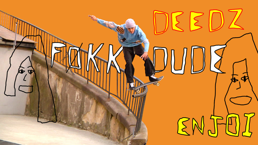 Deedz's "Føkk Dude" part.